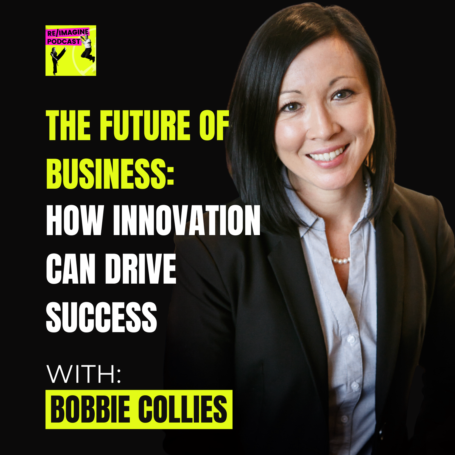 126 The Future of Business: How Innovation Can Drive Success with Bobbie Collies